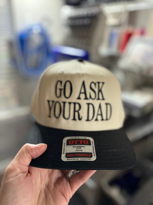 Go Ask Your Dad Embroidered Hat
