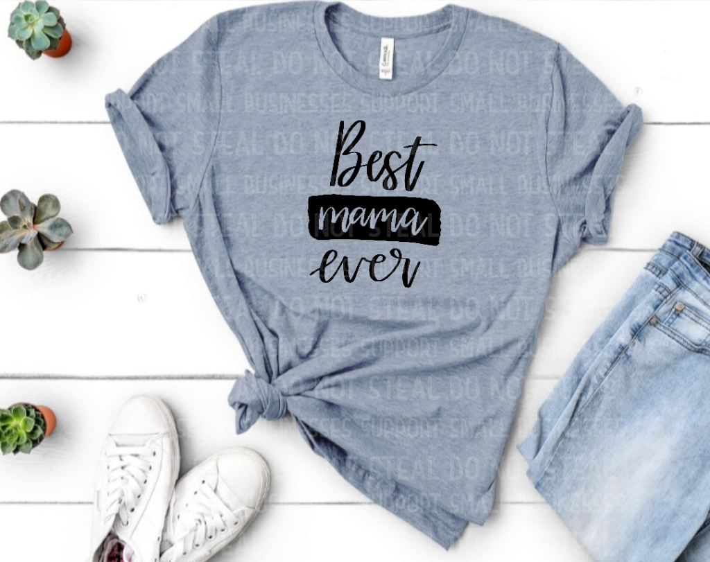 Best Mama Ever Shirts