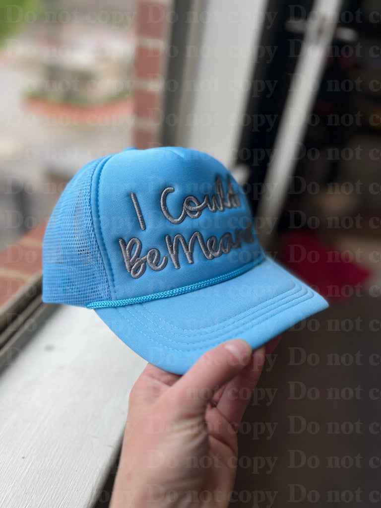 COULD BE MEANER FOAM TRUCKER HAT