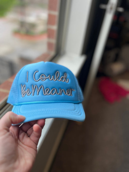 COULD BE MEANER FOAM TRUCKER HAT
