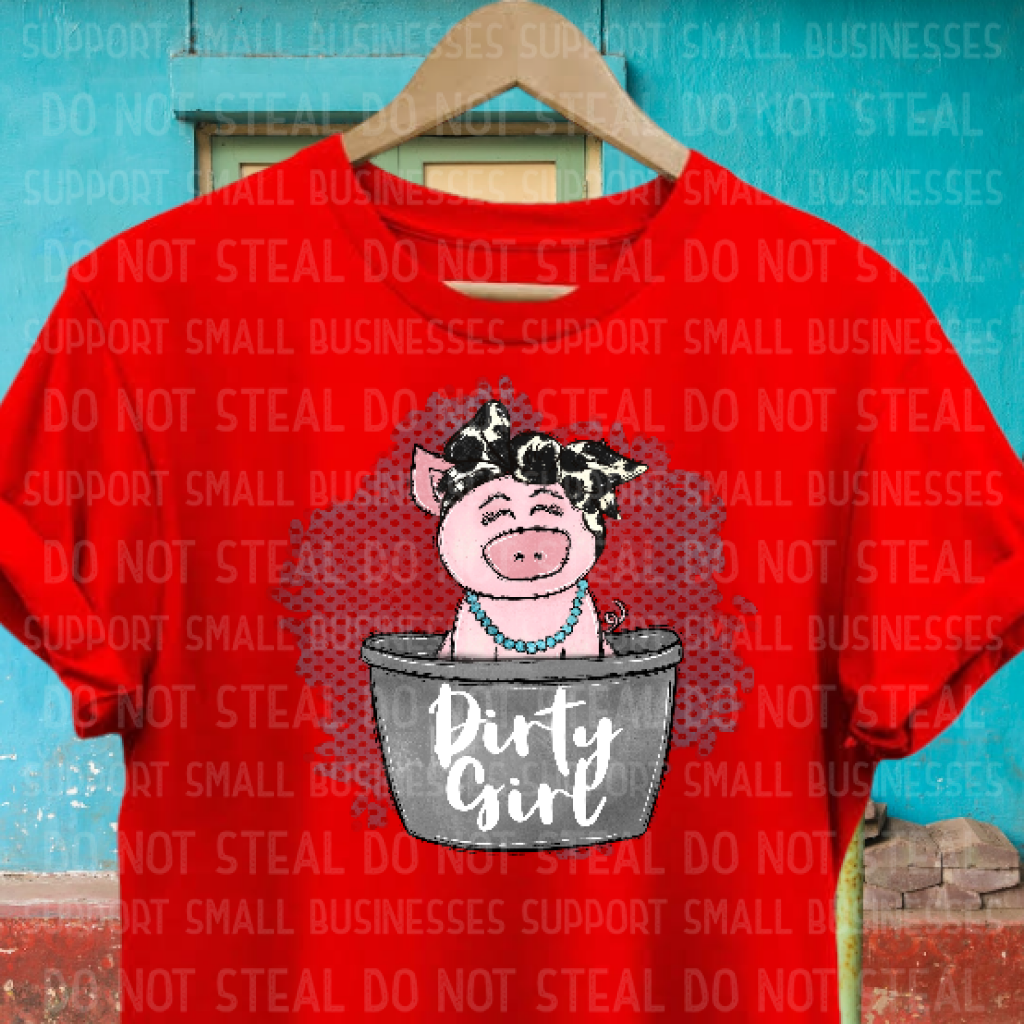 Dirty Girl Shirts