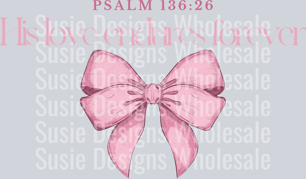 his love endures forever pink