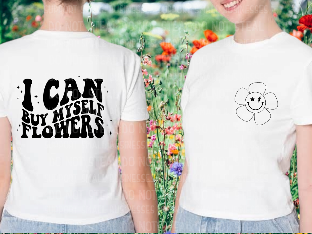 I Can Buy Myself Flowers Shirts