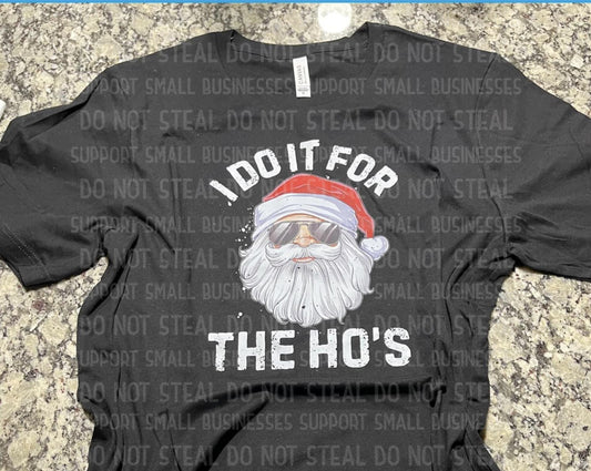 I Do It For The Ho’s Shirts