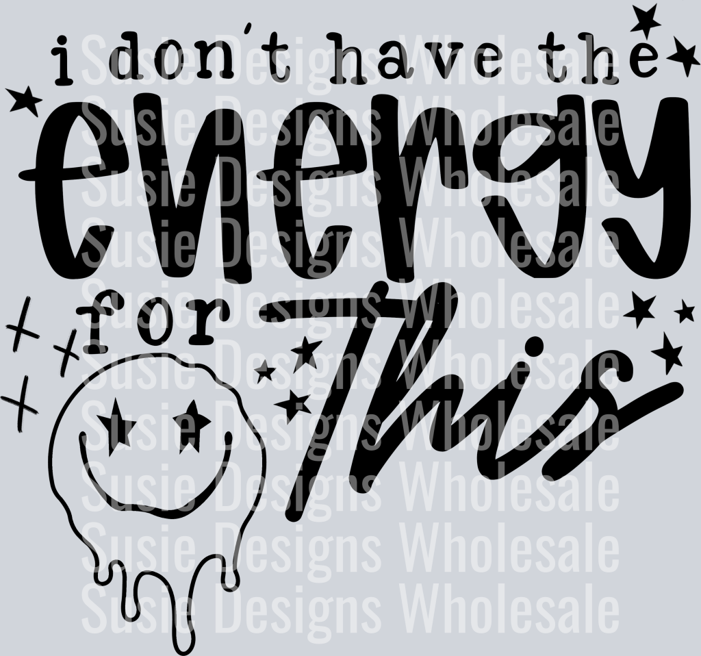 I_Don_t_Have_The_Energy