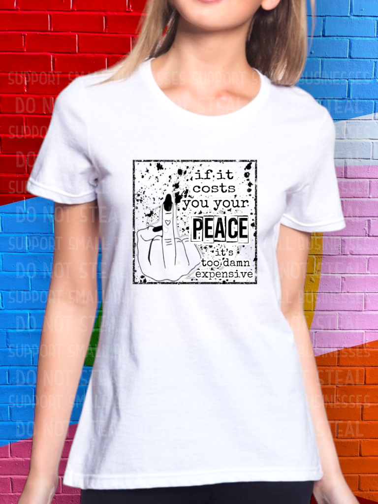 If It Costs Your Peace Shirts