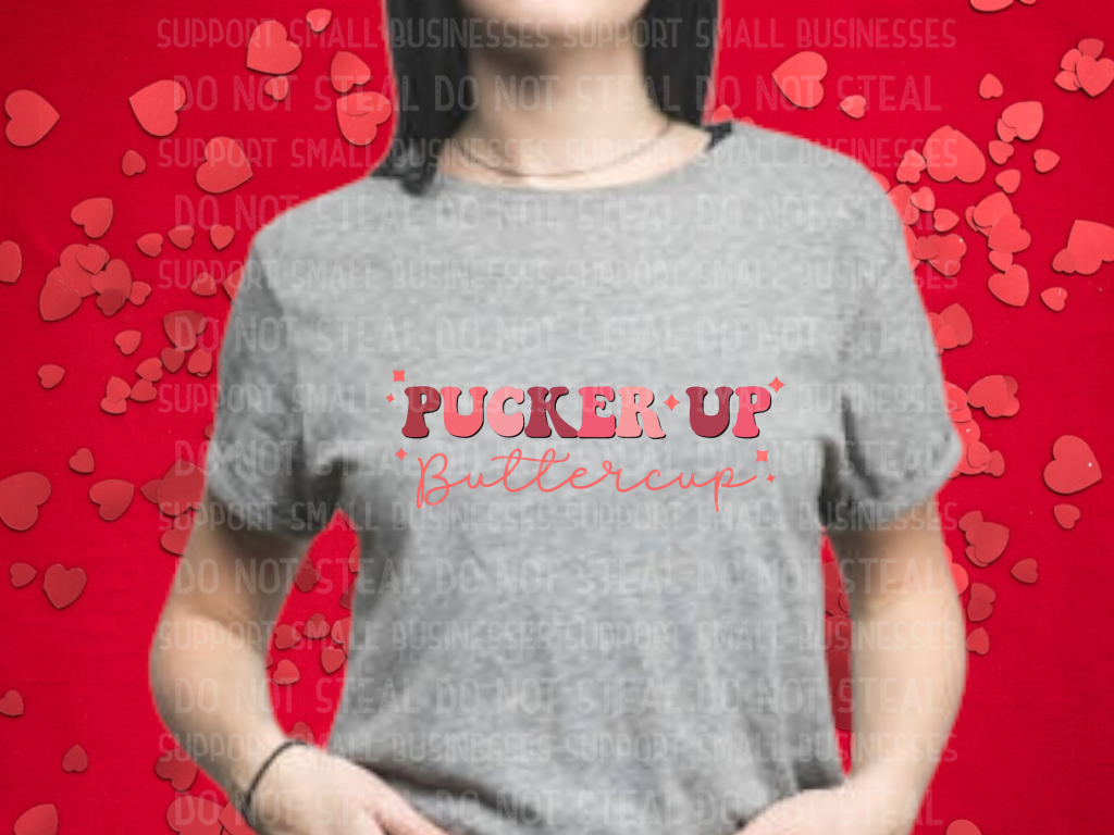 Pucker Up Buttercup Shirts