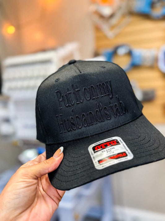 PUT IT ON MY HUSBANDS TAB embroidered otto SnapBack