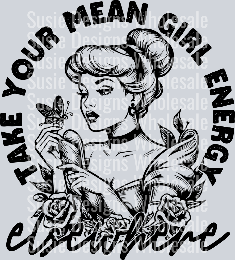 Takre_Your_Mean_Girl_Energy_Elsewhere