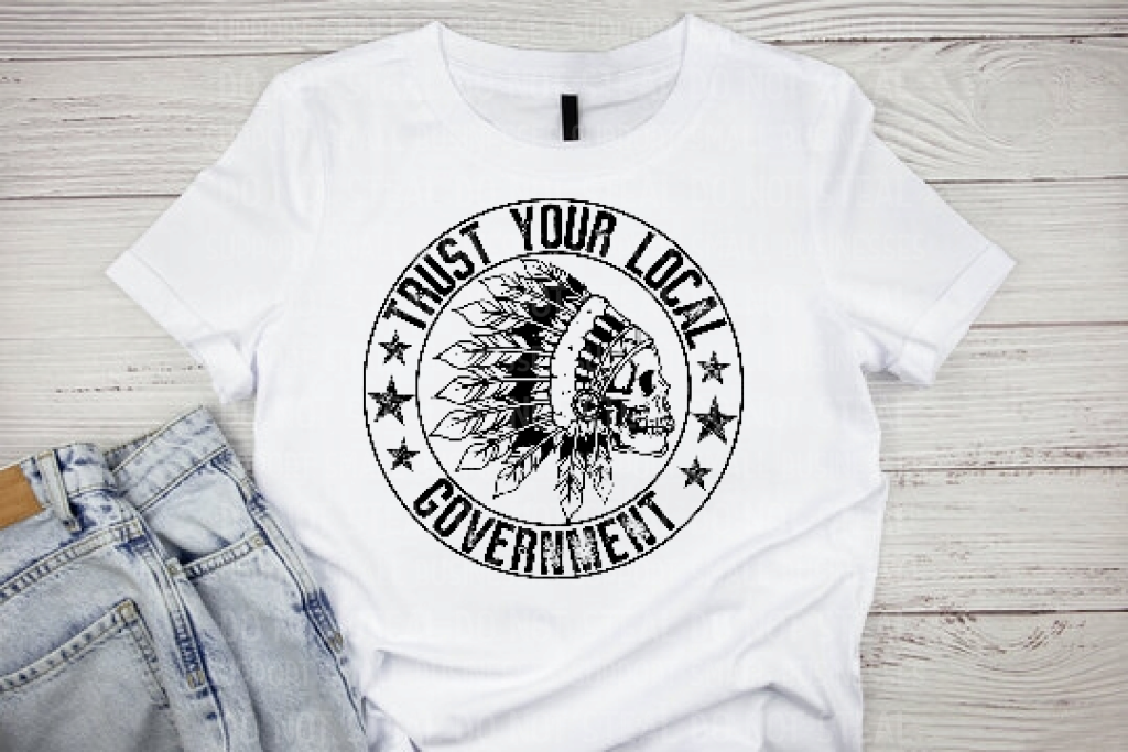 Trust Your Local Government Shirts