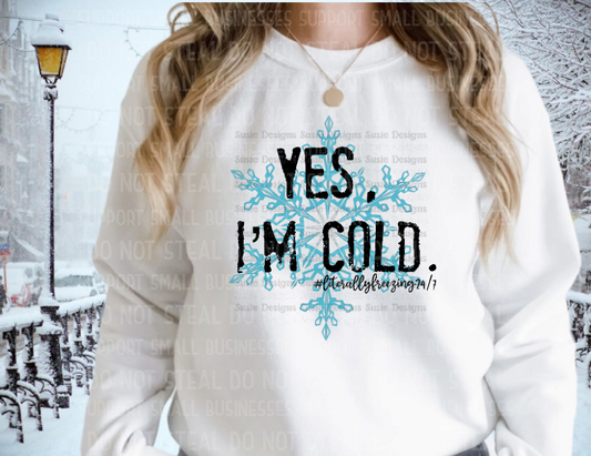 Yes I’m Cold Shirts