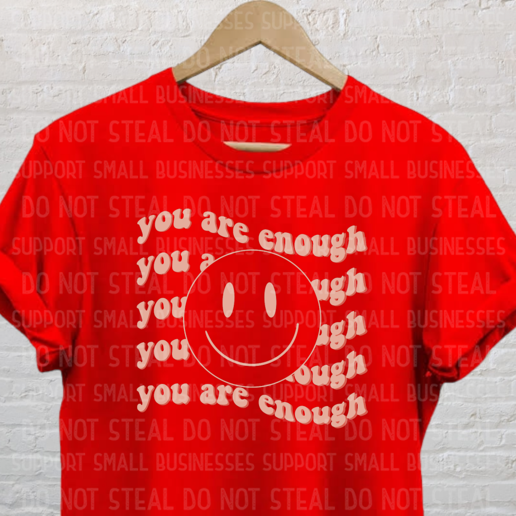 You Are Enough Shirts